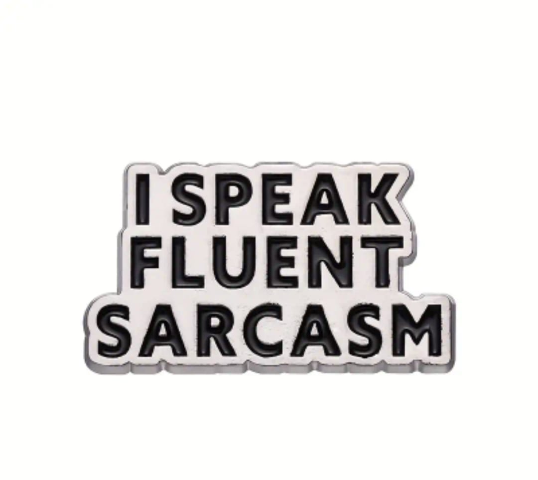 'I Speak Fluent Sarcasm' pin badge