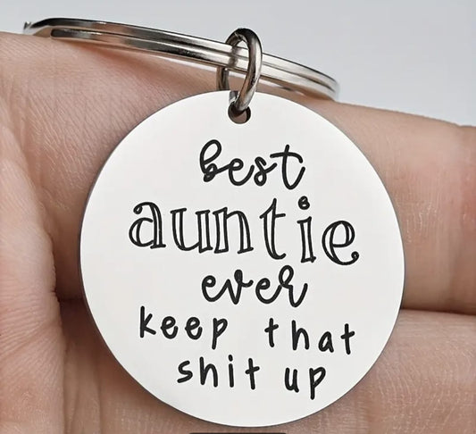 'Best Auntie Ever Keep That Shit Up' Key Ring