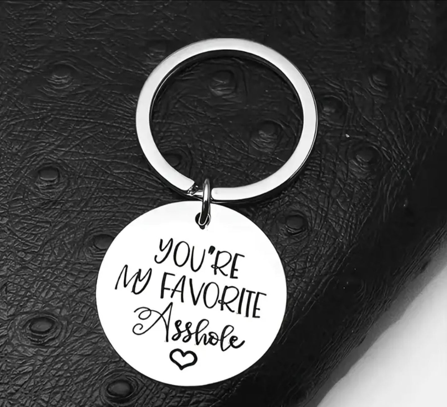 'You're My Favorite Asshole' Key Ring