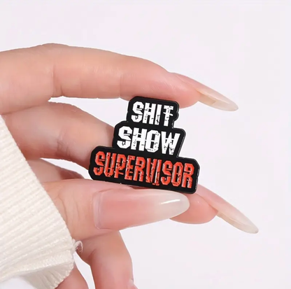 "Shit Show Supervisor" Pin Badge