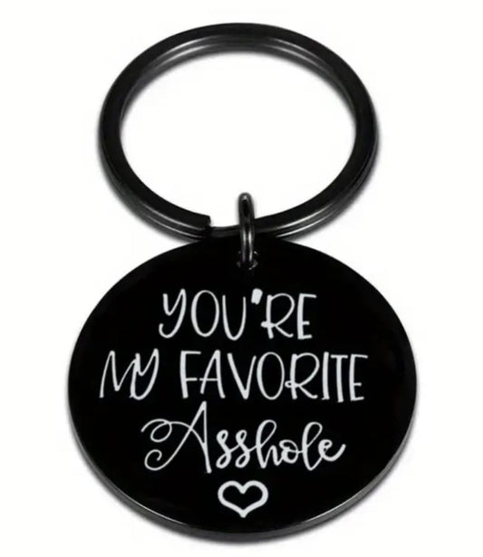 'You're My Favorite Asshole' Key Ring